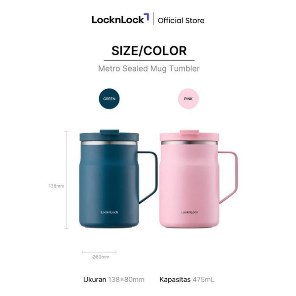 LocknLock Metro Sealed Mug Tumbler 475ml LHC4263 Vacuum Stainless Steel 304 Kapasitas 475ml Material Body Stainless Steel 304 Cap Polypropylene PP Seal Silicone